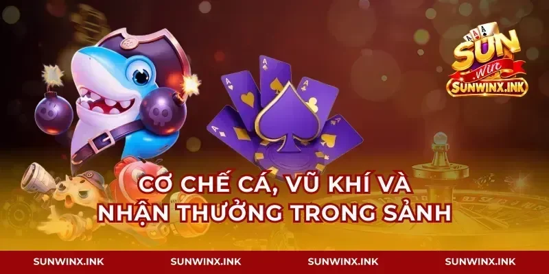 Cơ chế cá, vũ khí và nhận thưởng trong sảnh