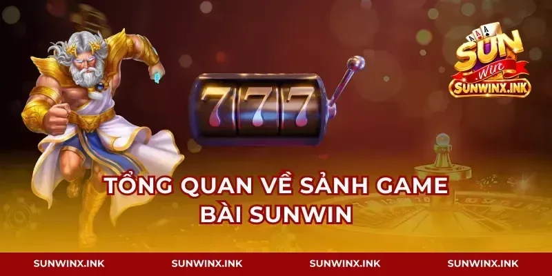 Tổng quan về sảnh game bài Sunwin