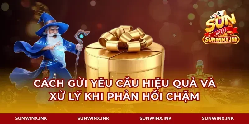 Cách gửi yêu cầu hiệu quả và xử lý khi phản hồi chậm