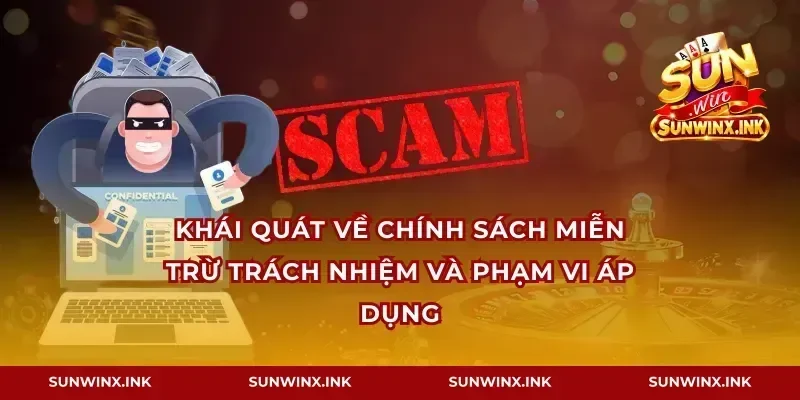 Khái quát về chính sách miễn trừ trách nhiệm và phạm vi áp dụng