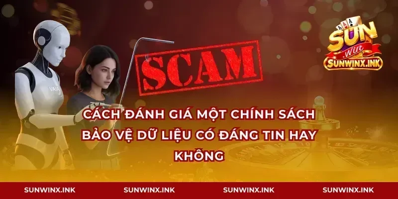 Cách đánh giá một chính sách bảo vệ dữ liệu có đáng tin hay không